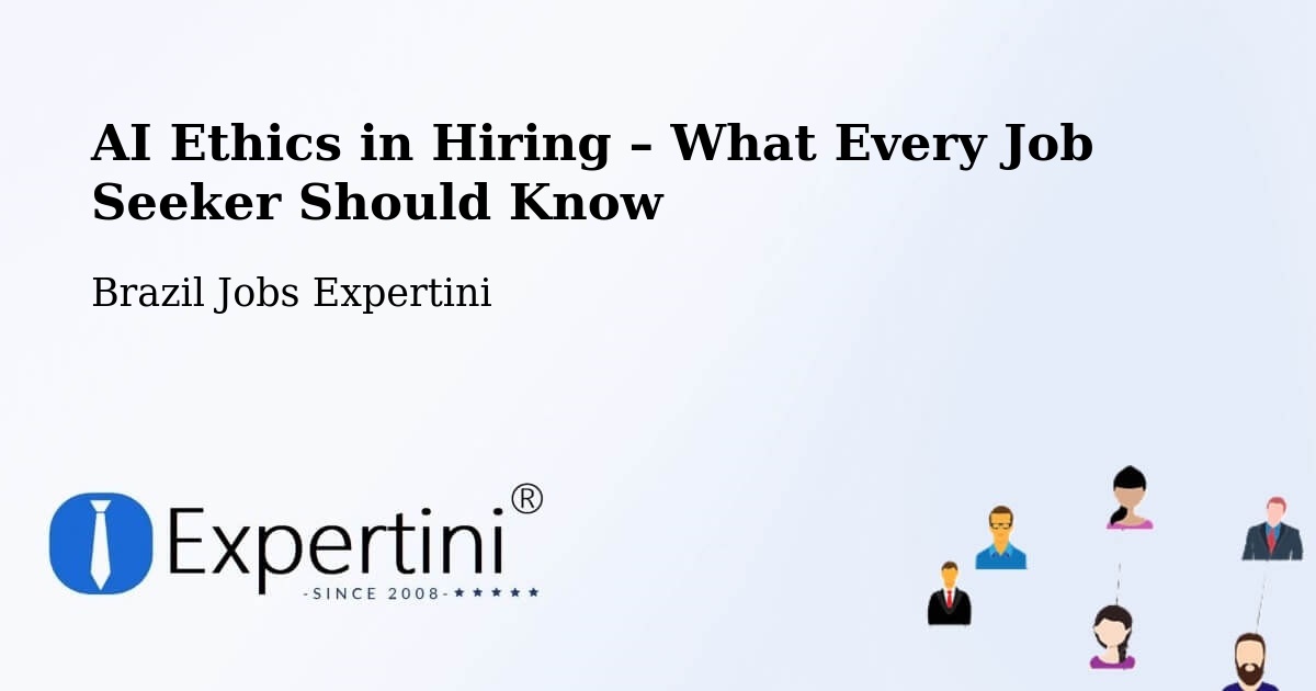 AI Ethics in Recruitment & Hiring – Cuitegi - Cuitegi, Brazil Jobs Expertini