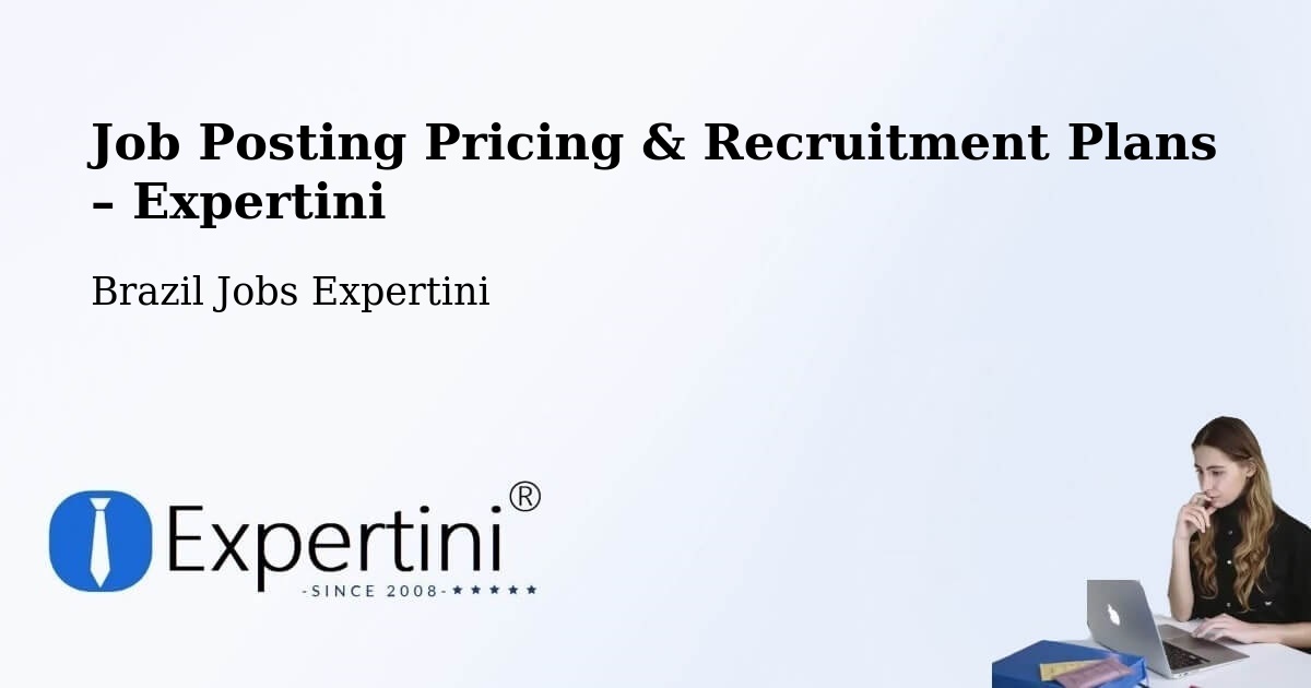 Job Posting Pricing & Recruitment Plans – Cuitegi - Cuitegi, Brazil Jobs Expertini